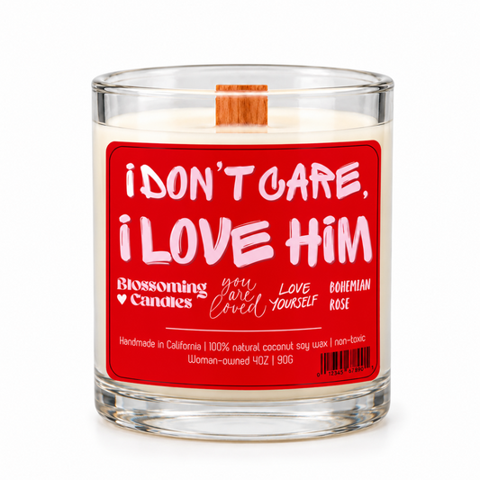IDC, I LOVE HIM 4OZ CANDLE